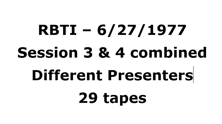 RBTI Session 3 and 4 - 6-27-1977